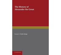 The History of Alexander the Great: Being The Syriac Version Of The Pseudo-Callisthenes