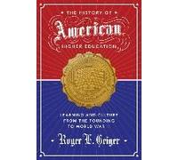 History Of American Higher Education The Roger L Geiger, (Auteur)