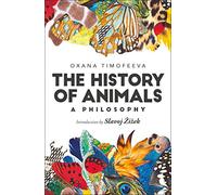 The History of Animals: A Philosophy