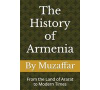 The History of Armenia: From the Land of Ararat to Modern Times