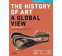 The History of Art: A Global View: 1300 to the Present