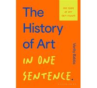 The History of Art in One Sentence 500 Years of Art (But Funny) - Miss Verity Babbs - Bloomsbury Publishing - ebook (ePub) - Livre
