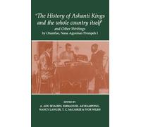 The History of Ashanti Kings and the Whole Country Itself and Other Writings