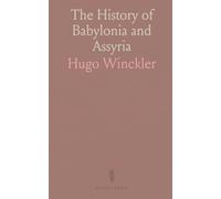 The History of Babylonia and Assyria