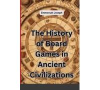 The History of Board Games in Ancient Civilizations