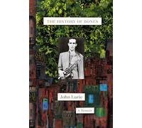 The History of Bones: A Memoir