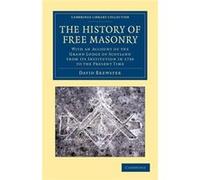 The History Of Free Masonry, Drawn From Authentic Sources Of Information