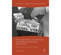 The History Of British Women's Writing, 1945-1975