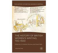The History Of British Women's Writing, 700-1500, Volume One