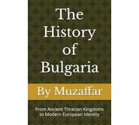 The History of Bulgaria: From Ancient Thracian Kingdoms to Modern European Identity