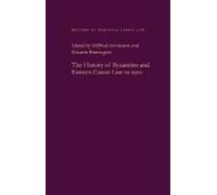 The History Of Byzantine And Eastern Canon Law To 1500