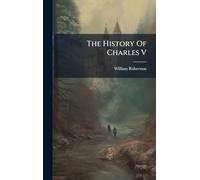 The History Of Charles V