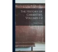 The History Of Chemistry, Volumes 1-2