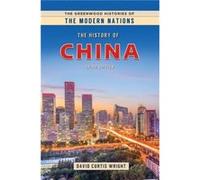 The History of China by David Curtis Wright David Curtis Wright (Auteur)