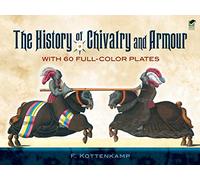 The History of Chivalry and Armour