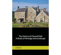 The History of Clennell Hall: A Study of Heritage and Landscape