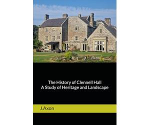 The History of Clennell Hall: A Study of Heritage and Landscape