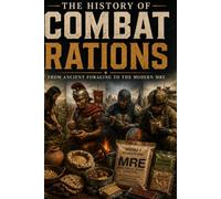The History Of Combat Rations