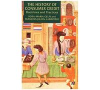 The History of Consumer Credit Francois Julien-Labruyere, Rosa-Maria Gelpi (Auteur)