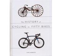 Tom Ambrose The History of Cycling in Fifty Bikes (Poche)