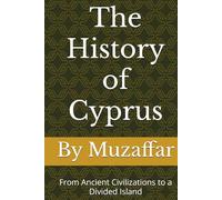 The History of Cyprus: From Ancient Civilizations to a Divided Island
