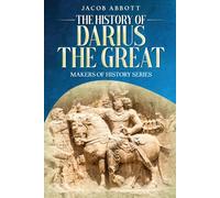 The History Of Darius The Great
