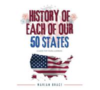 The History of Each of Our United States: A fun and colorful guide for young learners that walks through a living timeline of accurate and honest ... of the oldest democratic republics in history