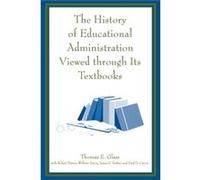 The History of Educational Administration Viewed Through Its Textbooks Fred D. Carver, James C. Parker, Robert Mason, William Eaton (Auteur)
