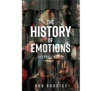 The History of Emotions by Rob Boddice Rob Boddice (Auteur)