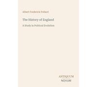 The History of England: A Study in Political Evolution