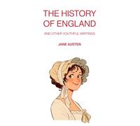 The History of England and Other Youthful Writings
