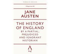 The History of England by a Partial, Prejudiced and Ignorant Historian