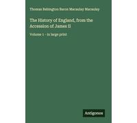 The History of England, from the Accession of James II: Volume 1 - in large print