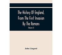 The History Of England, From The First Invasion By The Romans; To The Accession Of Henry Viii (Volume Ii)