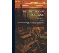The History Of England: From The First Invasion By The Romans To The Accession Of William And Mary In 1688, Volumes 3-4
