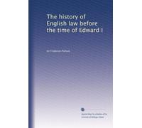 The history of English law before the time of Edward I