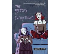 The History of Everything: A Graphic Novel - A Tender Young Adult Coming-of-Age Story About Best Friends, Saying Goodbye, and Growing Up Together