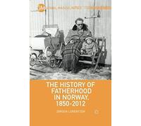 The History Of Fatherhood In Norway, 1850-2012