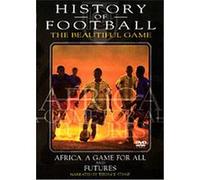 History of Football - Africa, a Game for All & Futures