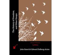 The History of Freedom, and Other Essays
