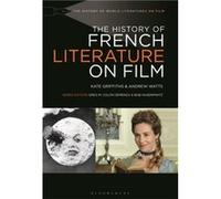 The History of French Literature on Film by Watts & Andrew University of Birmingham & UK Watts Andrew University of Birmingham UK (Auteur)
