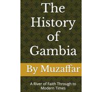 The History of Gambia: A River of Faith Through to Modern Times