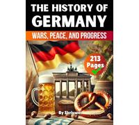 The History of Germany: Wars, Peace, and Progress
