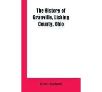 The History Of Granville, Licking County, Ohio