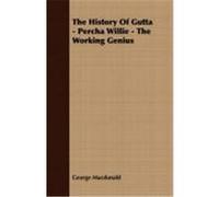 The History of Gutta - Percha Willie - The Working Genius MacDonald, George (Auteur)