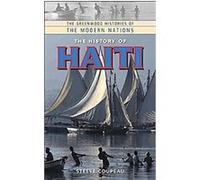 The History of Haiti, Greenwood Histories of the Modern Nations Series Steeve Coupeau (Auteur)