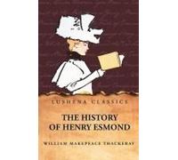 The History Of Henry Esmond Paperback Book By William Makepeace Thackeray