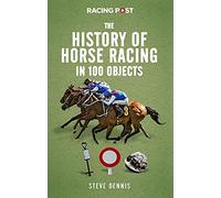 The History Of Horse Racing In 100 Objects