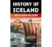 The History of Iceland: Land of Glaciers and Legends