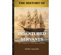 The History of Indentured Servants: The Empire's Invisible Chains
